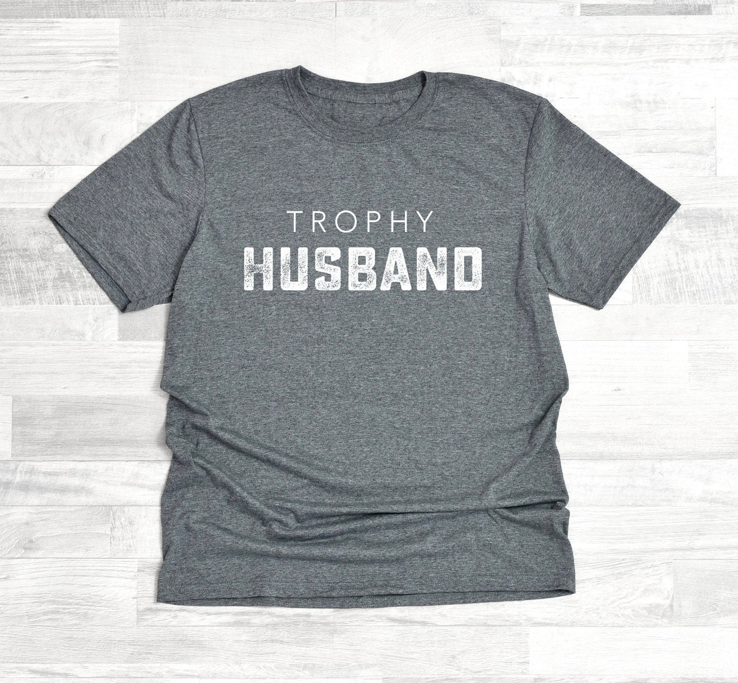 Trophy Husband Shirt, Father's Day Gift, Mens Gift