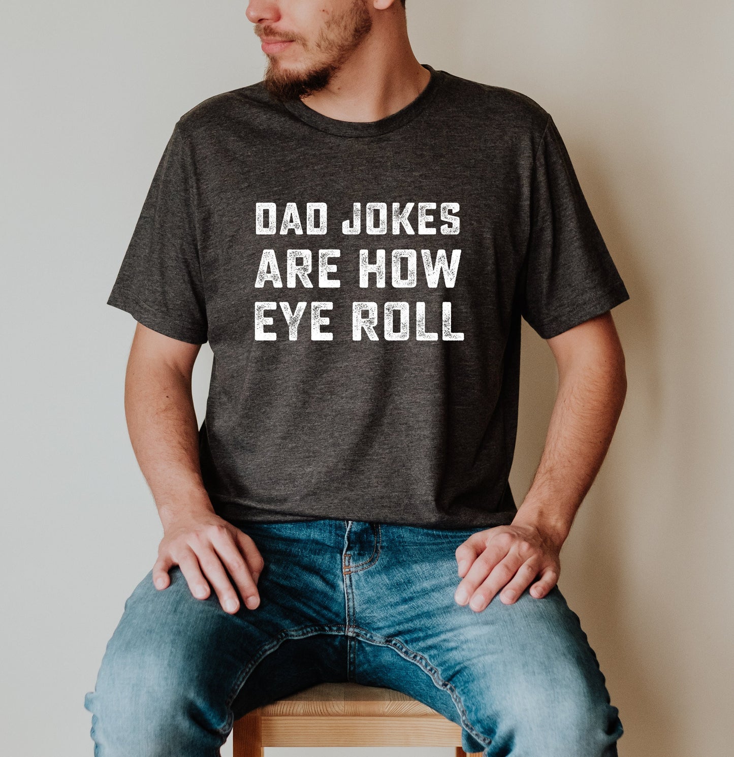 Dad Jokes Are How Eye Roll Shirt